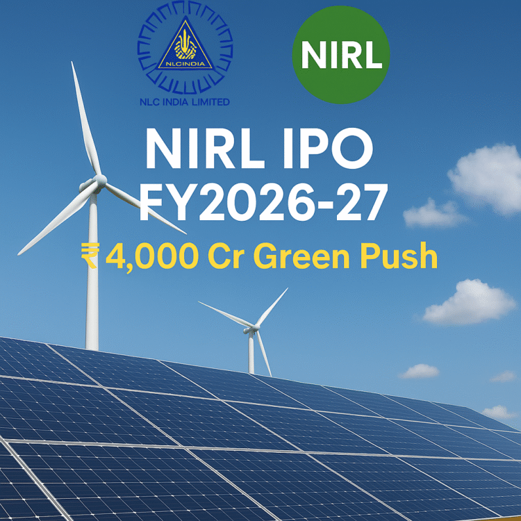 📰 NLC’s Renewable Arm NIRL to Launch Rs4,000 Cr IPO in Q2 FY2026-27 1 NLC’s Renewable Arm NIRL to Launch ₹4,000 Cr IPO in Q2 FY2026-27
