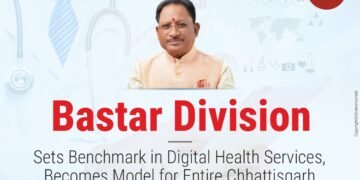 Bastar Division Sets Benchmark in Digital Health Services, Becomes Model for Entire Chhattisgarh