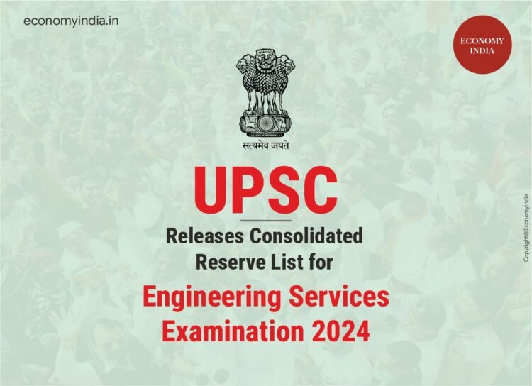 UPSC Releases Consolidated Reserve List for Engineering Services Examination 2024 1 UPSC Releases Consolidated Reserve List for Engineering Services Examination 2024