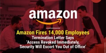 Amazon Fires 14,000 Employees: Termination Letter Says ‘Access Revoked Immediately, Security Will Escort You Out of Office’