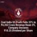 Coal India Q2 Profit Falls 32% to ₹4,263 Crore; Revenue Down 3%, Company Declares ₹10.25 Dividend per Share