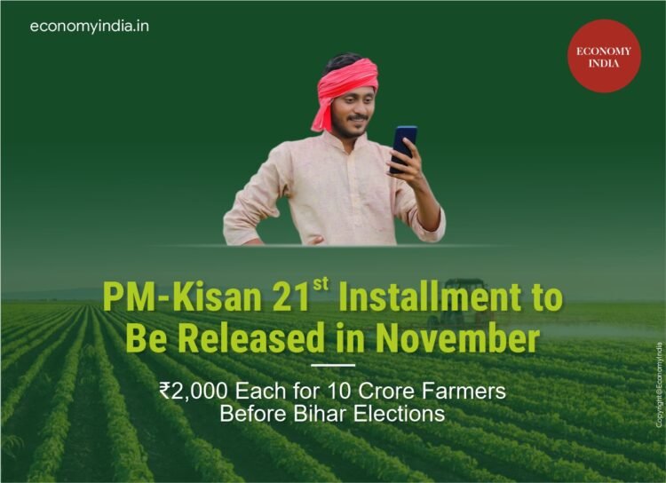 PM-Kisan 21st Installment to Be Released in November: ₹2,000 Each for 10 Crore Farmers Before Bihar Elections