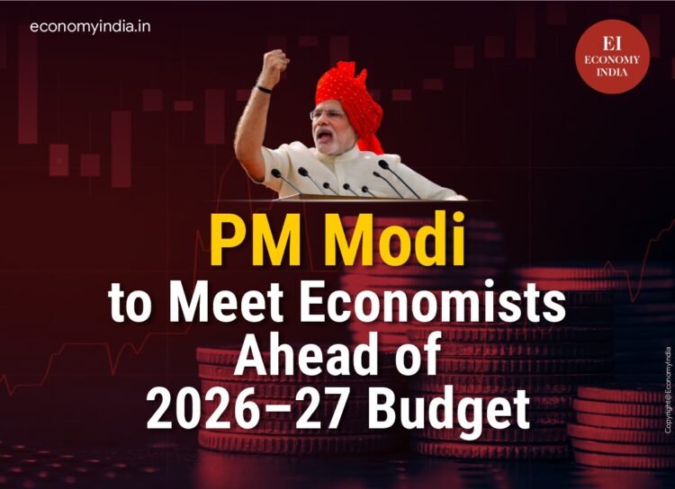 PM Modi to Meet Economists Ahead of 2026–27 Budget