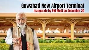 PM Modi Inaugurates ₹4,000-Crore New Terminal at Guwahati Airport: A Strategic Leap for Northeast India’s Aviation, Economy and Connectivity