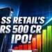 SS Retail Files ₹500 Crore IPO Draft With SEBI