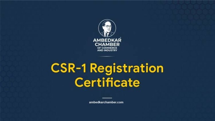 CSR-1 Registration Certificate I Ambedkar Chamber of Commerce and Industry™