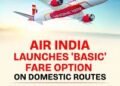 Air India Launches ‘Basic’ Fare Category on Select Domestic Routes