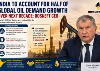 India to Drive Half of Global Oil Demand Growth Over Next Decade: Rosneft CEO Igor Sechin