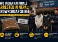 Two Indian Nationals Arrested in Nepal; Brown Sugar Seized