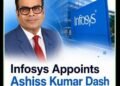 Ashish Kumar Das Named Infosys CEO-Designate, to Take Charge on April 1, 2027