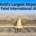 World's Largest Airport: King Fahd International Airport 8 World's Largest Airport: King Fahd International Airport