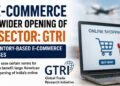 FDI Easing in E-Commerce May Open Door to Wider Online Retail Liberalisation: GTRI