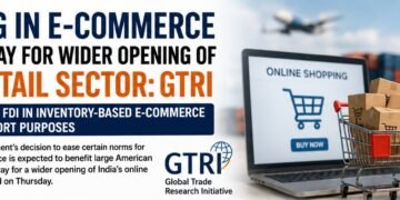 FDI Easing in E-Commerce May Open Door to Wider Online Retail Liberalisation: GTRI