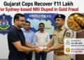 Gujarat Police Recover 11 Lakh for Sydney-Based NRI