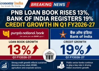 PNB Loan Book Rises 13%, Bank of India Registers 19% Credit Growth in Q1 FY2026-27