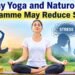 Ten Days of Yoga, Naturopathy May Alter Stress-Regulation System for Months: Study 8 10-day yoga naturopathy programme
