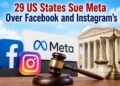 29 US States Sue Meta Over Facebook and Instagram’s