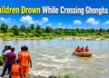 3 Children Drown While Crossing Ghongha River
