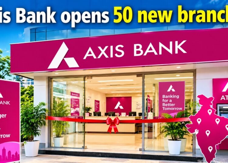 Axis Bank Opens 50 New Branches