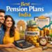 Best Pension Plans and Annuity Plans in India 2026: A Full Comparison 8 Best Pension Plans and Annuity Plans in India 2026