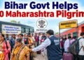 Bihar Govt Helps 100 Maharashtra Pilgrims