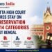 Calcutta High Court Restores Stay on OBC Reservation for 114 Categories in West Bengal