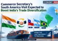 Commerce Secretary’s South America Visit Expected to Boost India’s Trade Diversification