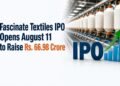 Fascinate Textiles IPO