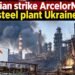 Russian Strike Hits ArcelorMittal Steel Plant in Ukraine, 2 Killed 8 Russian Strike Hits ArcelorMittal Steel Plant in Ukraine