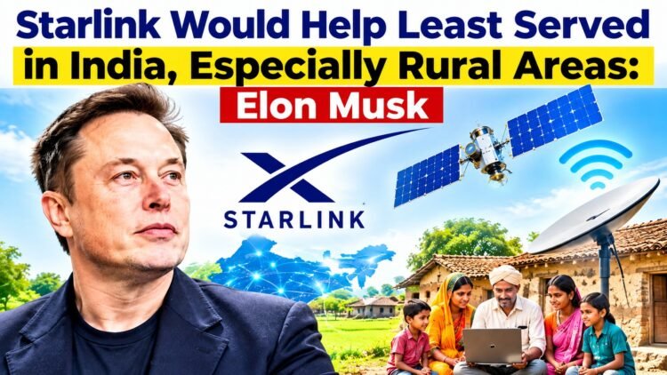 Starlink Would Help Least Served in India, Especially Rural Areas: Elon Musk 1 Starlink Could Help Underserved Rural Areas