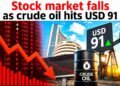 Stock market falls as crude oil hits USD 91