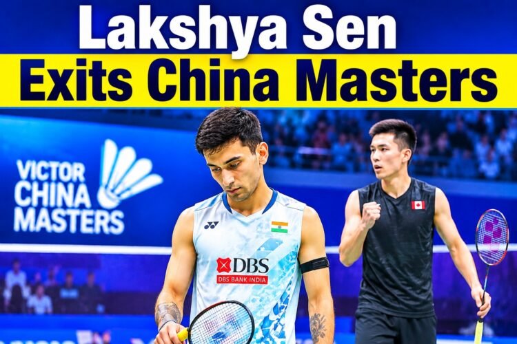 Lakshya Sen Exits China Masters