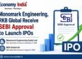 Monomark Engineering, RKB Global Receive SEBI Approval to Launch IPOs